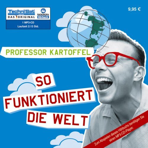 Prof. Kartoffel - so funktioniert die Welt Hörbuch