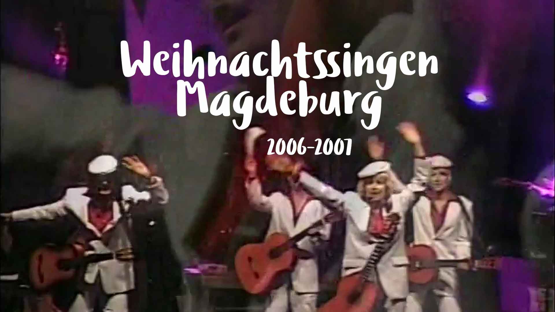 Weihnachtssingen Magdeburg (2006 - 2007)
